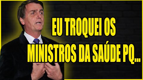 PRESIDENTE EXPLICA O QUE LHE MOTIVOU A TROCAR MINISTROS DA SAÚDE DURANTE CRISE MUNDIAL