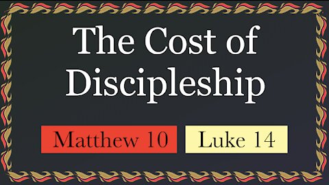 427. Who is Worthy to be a Disciple of Jesus Christ? Matthew 10:37, Luke 14:25-26