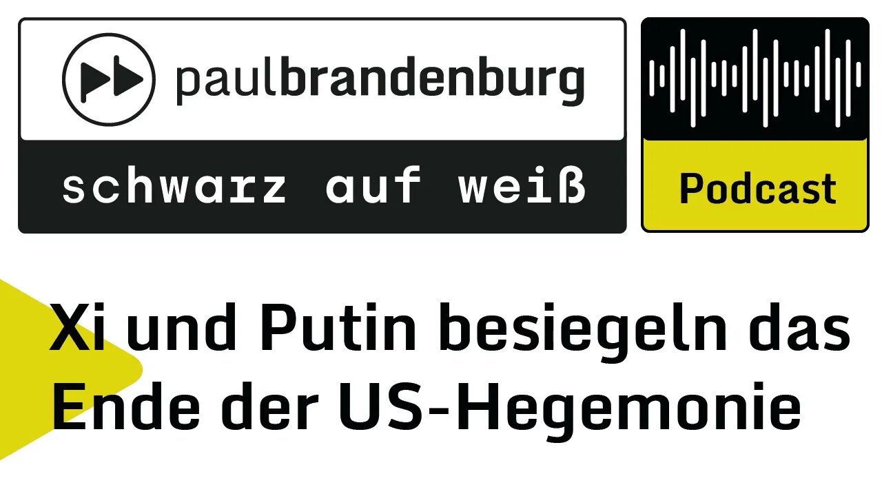 Xi und Putin besiegeln das Ende der US Hegemonie