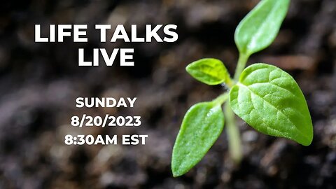 Life Talks Live 8/20