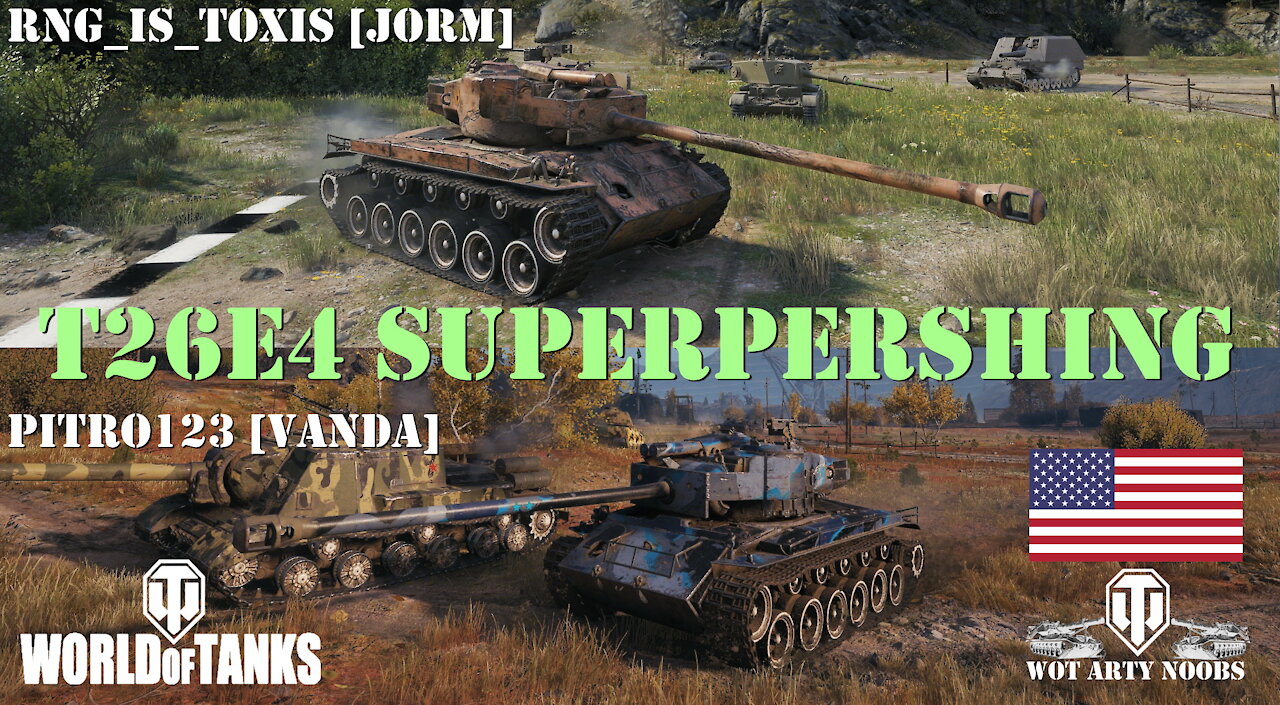 T26E4 SuperPershing - RNG_Is_Toxis [JORM] & pitro123 [VANDA]