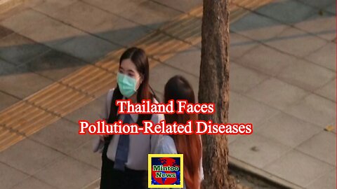 Thailand: 10 million people suffer pollution-related illnesses in 2023