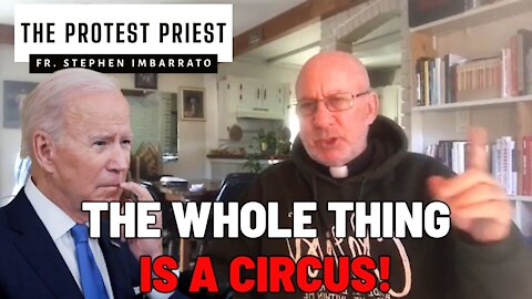 The Whole Thing is a CIRCUS! | The Protest Priest