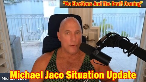 Michael Jaco Situation Update 1/25/24: "No Elections And The Draft Coming"