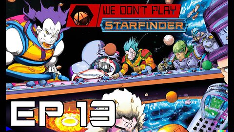 Starfinder Junker's Delight - We Don't Play: Ep 13
