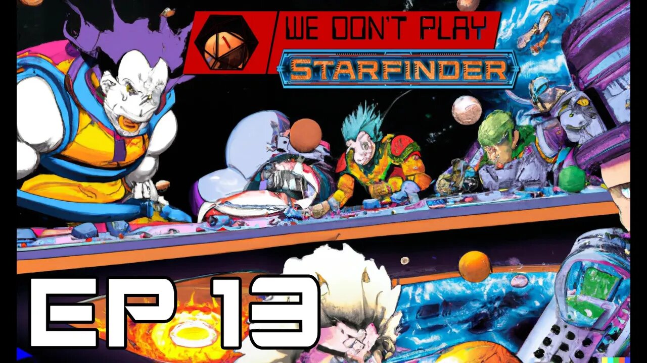 Starfinder Junker's Delight - We Don't Play: Ep 13