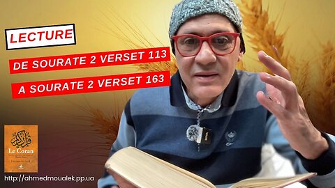 20241124 - Ahmed Moualek - Lecture de la Sourate 2V.113 à Sourate 2V.163 !