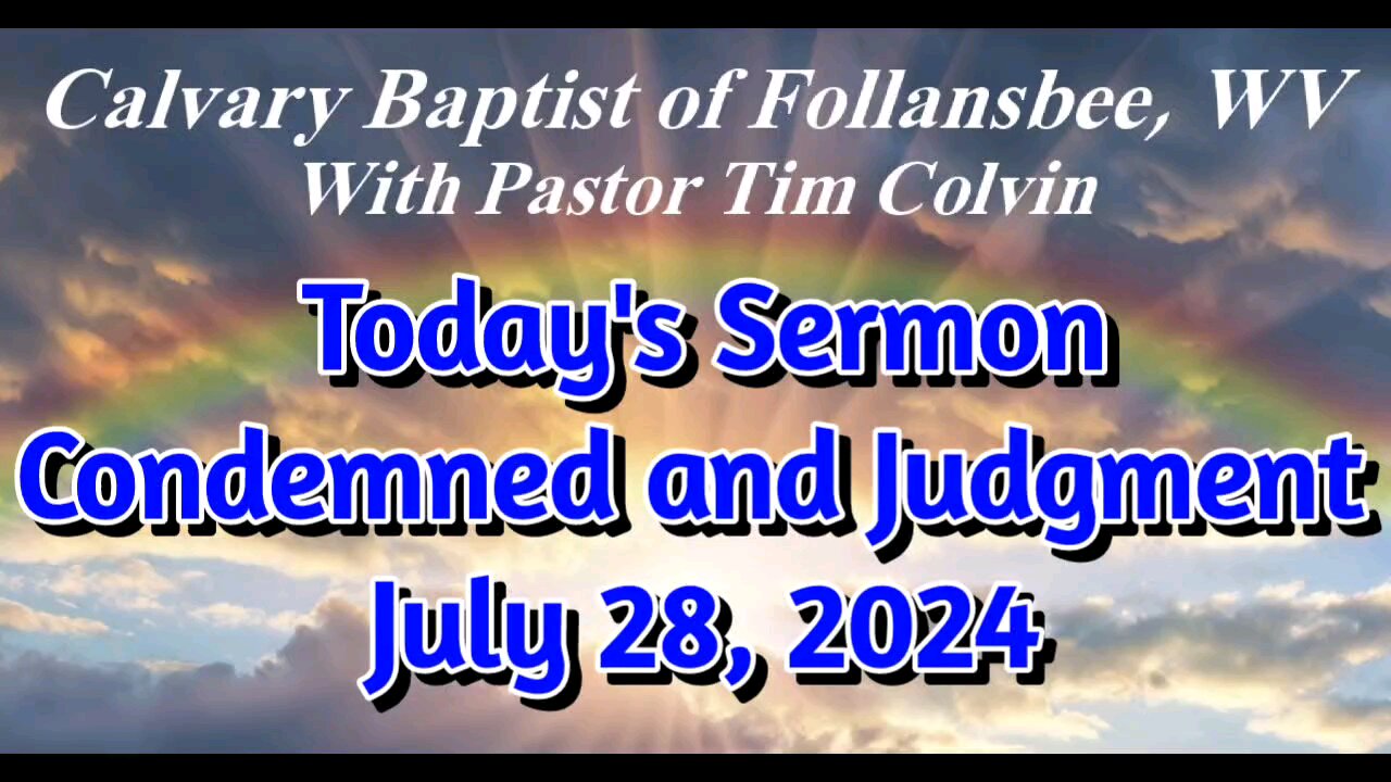 Condemned and Judgment - Today's Sermon - July 28, 2024