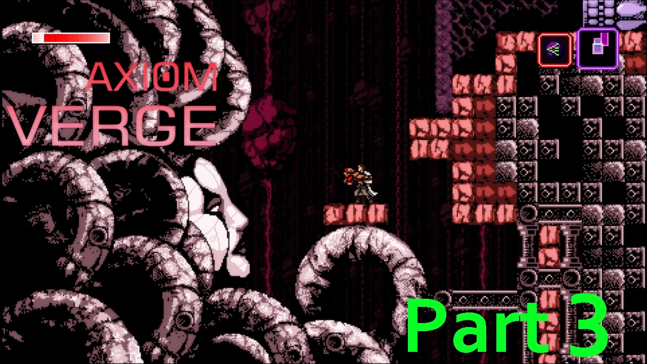 Axiom Verge part 3 | 100% items