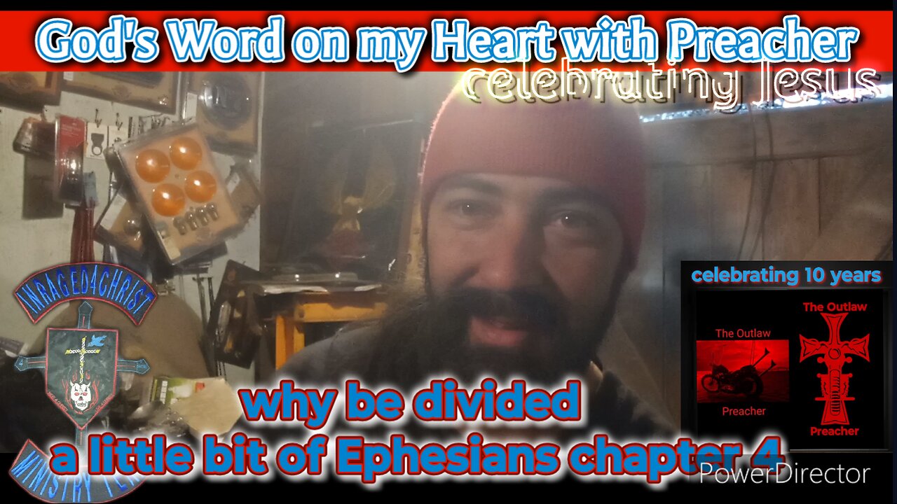 God's word on my heart with Preacher: why be divided a bit of Ephesians chapter 4#theoutlawpreacher