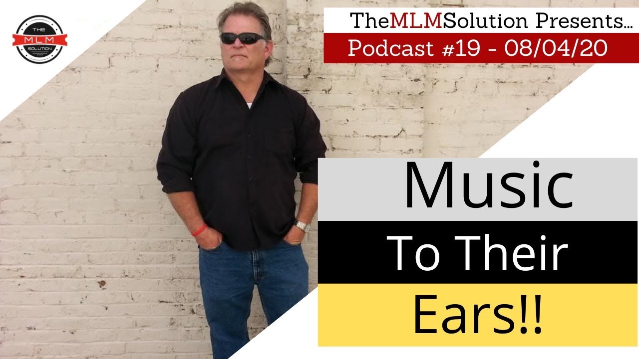 Podcast #19: How to ATTRACT high quality leads by using the Music 2 Their Ears Prospecting Message.