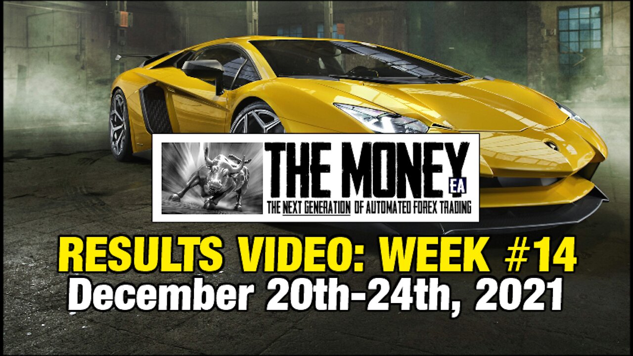 "The Money" Expert Advisor: Week #14 Stats, Dec. 20th-24th, 2021. #1 Forex EA / FX Trading Robot.