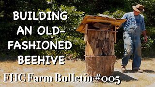 Building an Old-fashioned Beehive - FHC Farm Bulletin #5