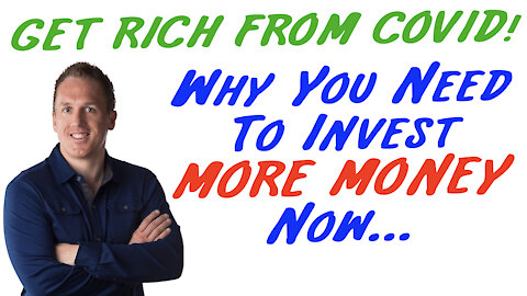 1/12/21 GETTING RICH FROM COVID: Why You Need To Invest MORE MONEY Now…