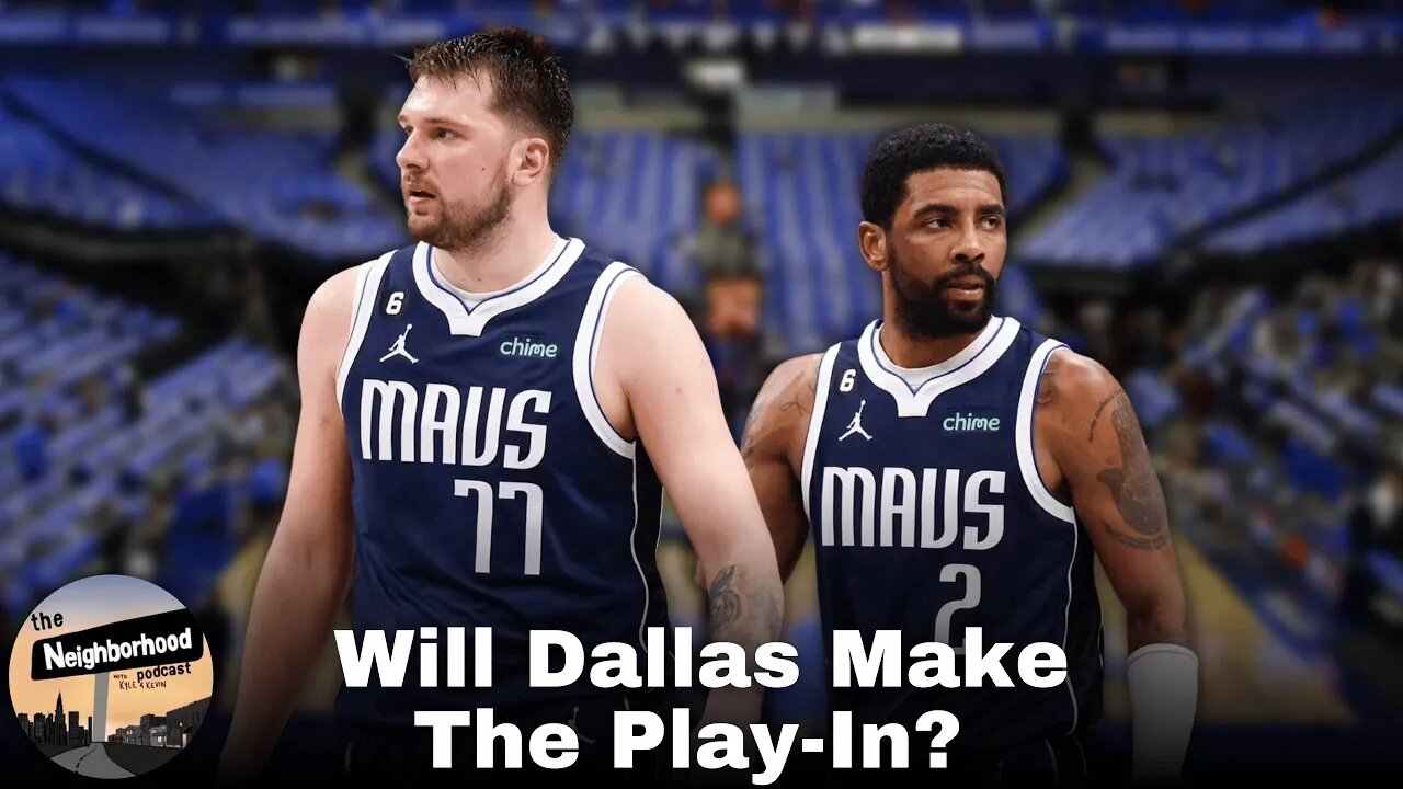 The Mavs May Be Better Off Missing The Play-In Tournament | The Neighborhood Podcast