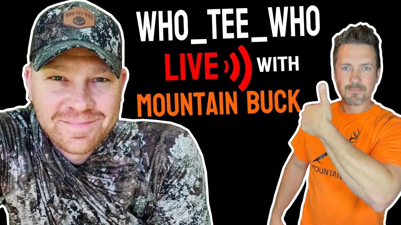 WHOTEEWHO LIVE with Mountain Buck!!!