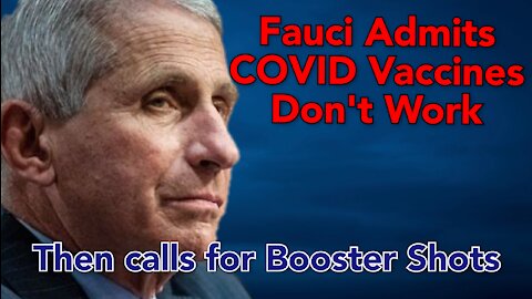 Insanity? Fauci Admits COVID what's aren't working, then calls for boosters.