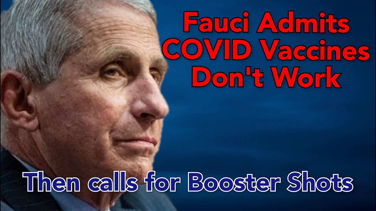 Insanity? Fauci Admits COVID what's aren't working, then calls for boosters.