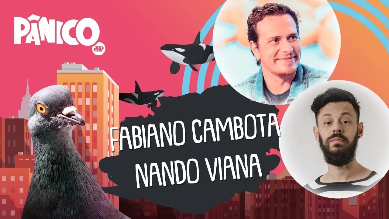 FABIANO CAMBOTA E NANDO VIANA - PÂNICO - 21/05/21