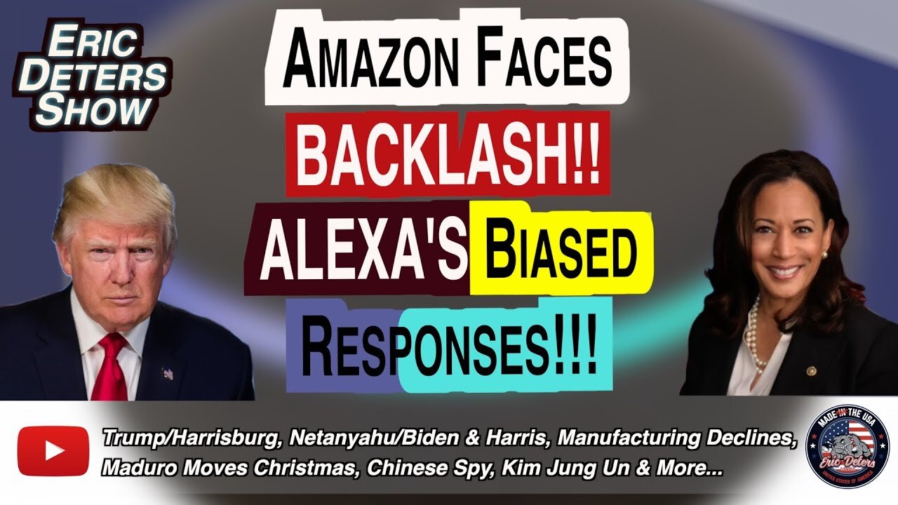 Amazon Faces Backlash!! Alexa's Biased Responses!!! | Eric Deters Show