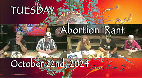 This Is My Brain... On A Tuesday Night Abortion Rant - Oct 22, 2024