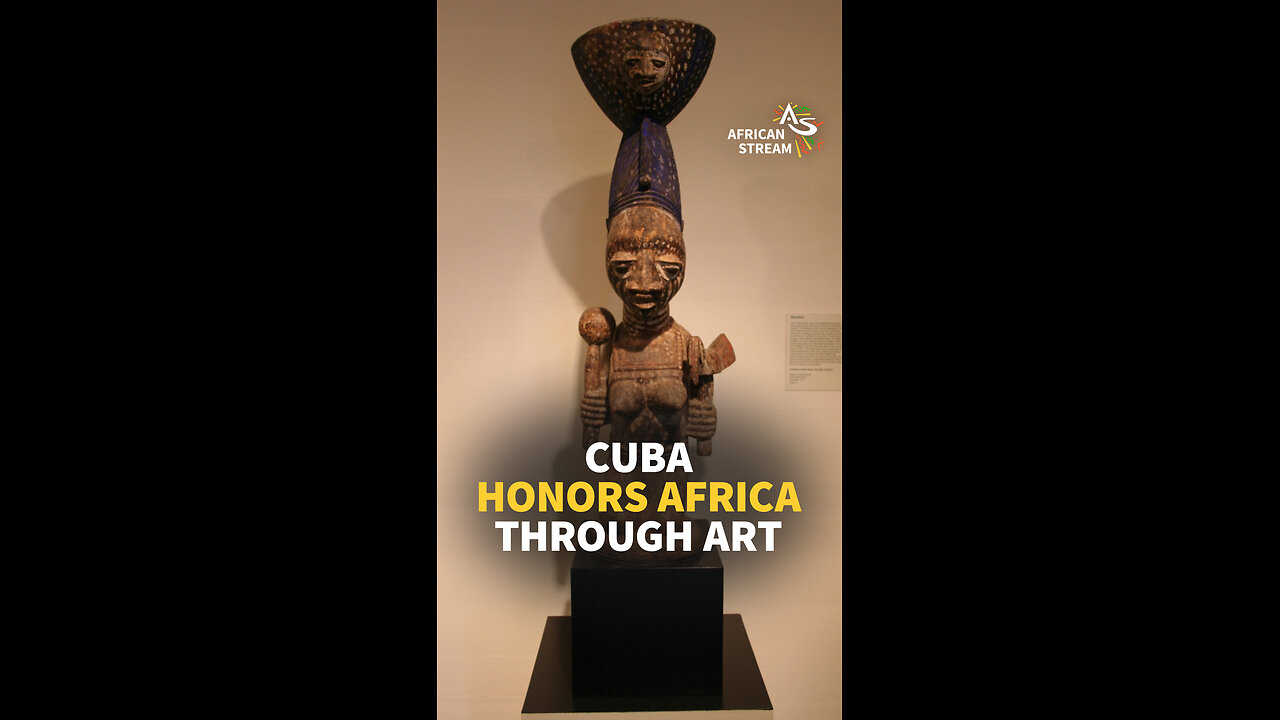 CUBA HONOURS AFRICA THROUGH ART