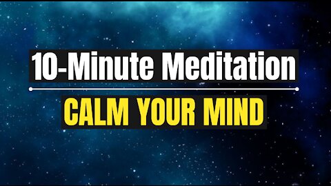 Simple 10-Minute Breathing To Calm Your Mind