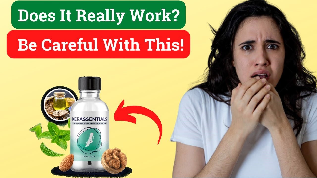 Kerassentials Oil Review - Does Kerassentials Oil Really Work? - Kerassentials Nail Fungus Reviews