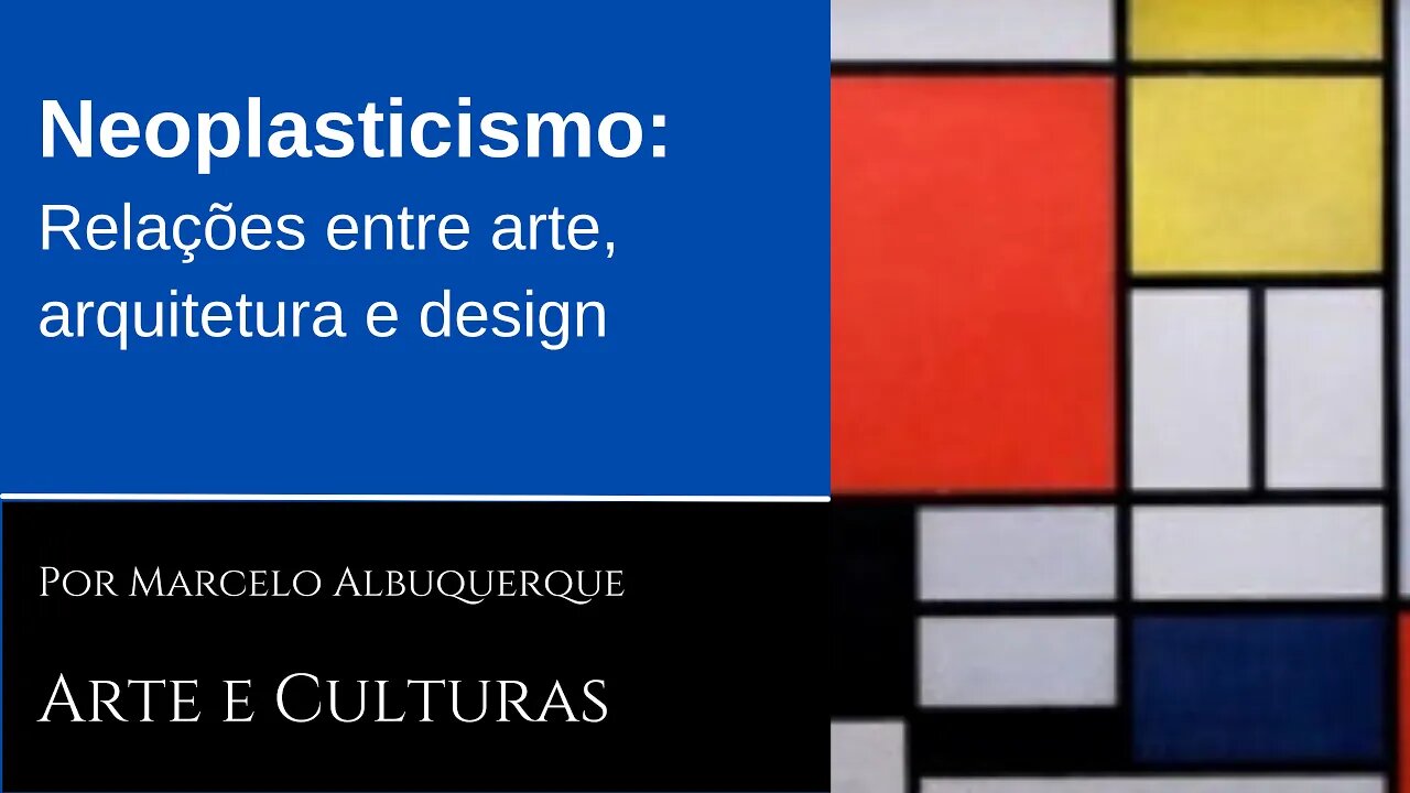 Neoplasticismo: relações entre arte, arquitetura e design