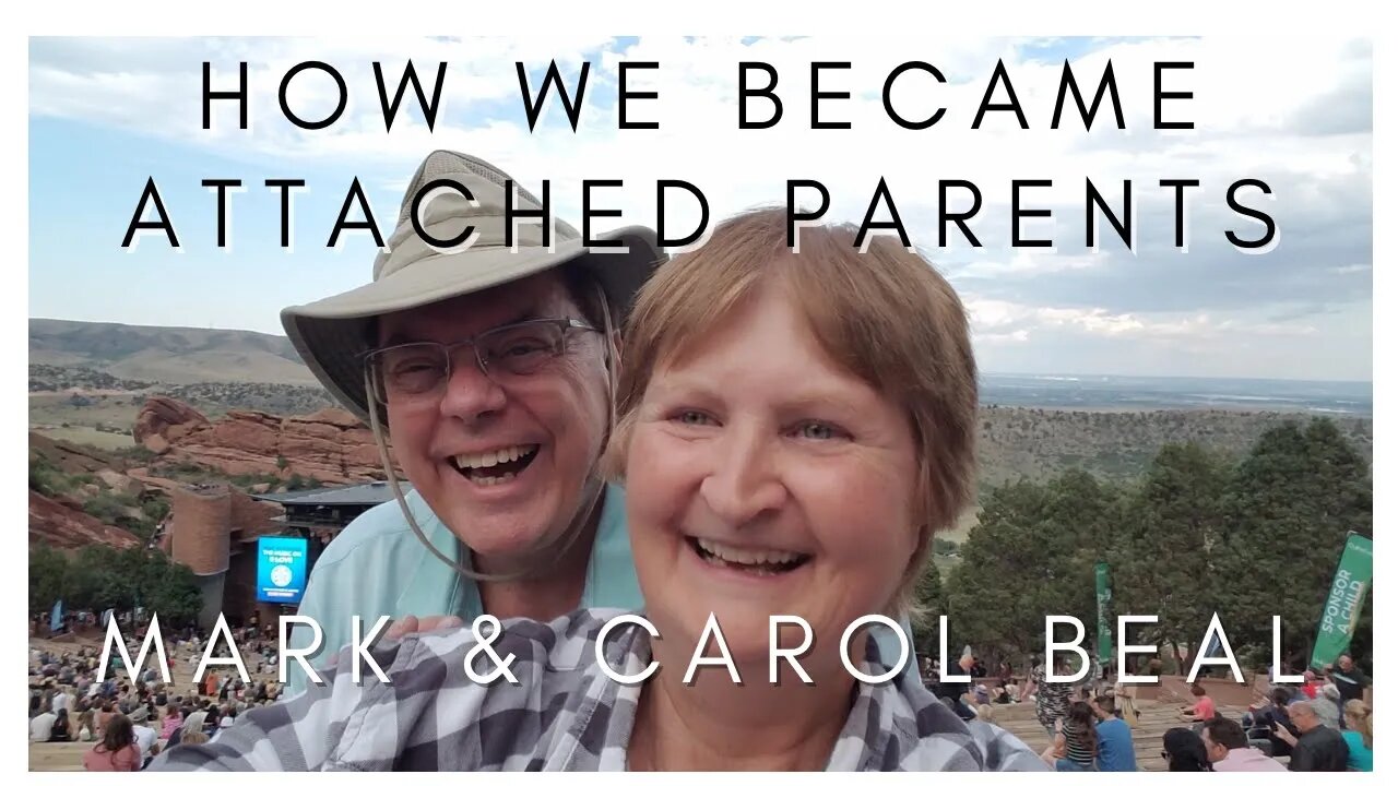 Mark & Carol Beal's Journey to Attached Parenting