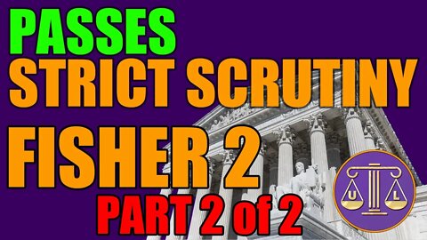 Passes Strict Scrutiny Fisher 2 (Part 2 of 2)