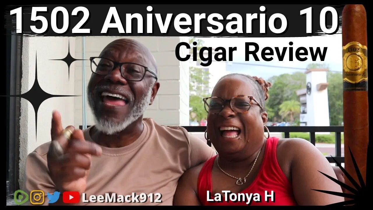 1502 Aniversario 10 Cigar Review w/ Guest Reviewer LaTonya H (#leemack912 S09 E46)