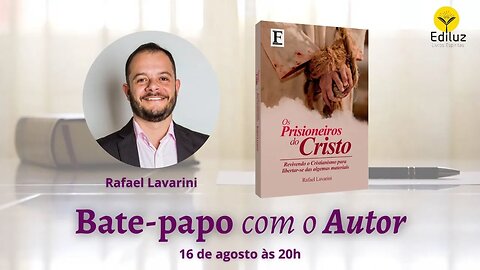 ✍️ BATE-PAPO COM O AUTOR RAFAEL LAVARINI | Ediluz Livros Espíritas
