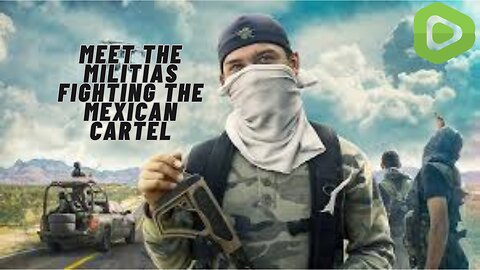 Meet The Militias Fighting Mexican Cartels
