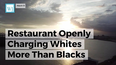 Restaurant Openly Charging Whites More Than Blacks