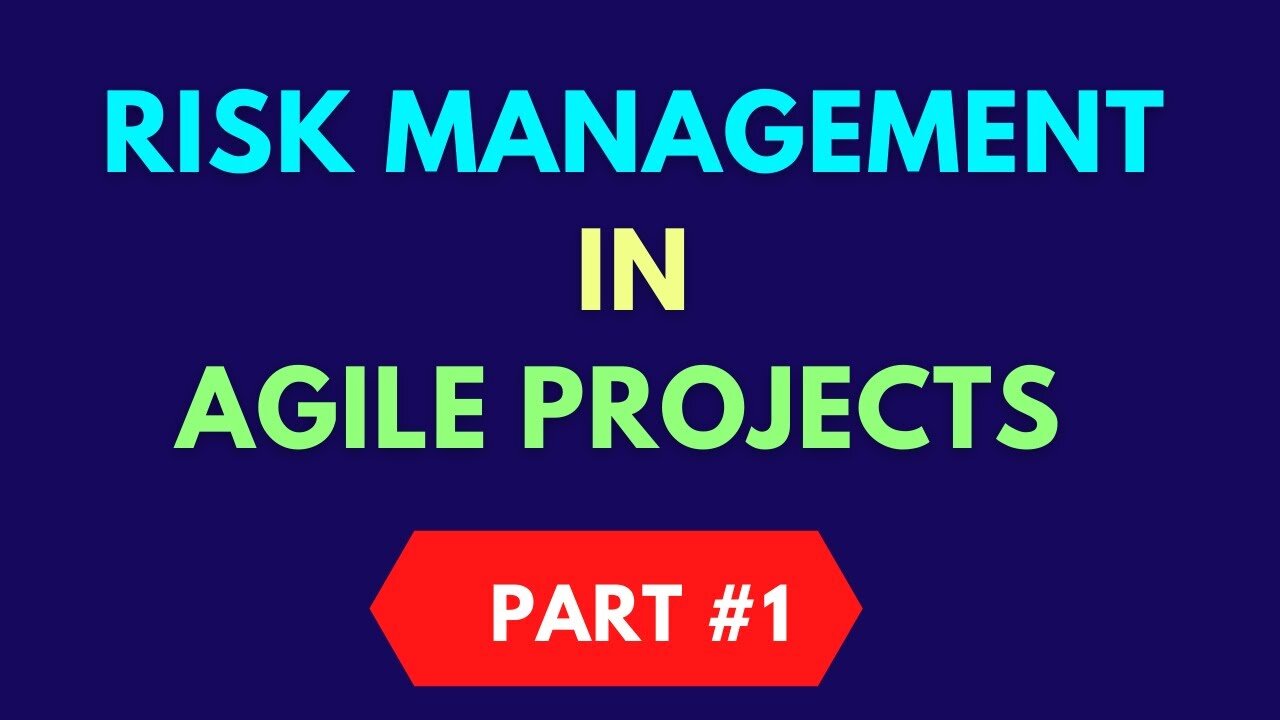 Part #1 | Risk Management in Agile | How to control Risk in agile projects?| AGILE RISK MANAGEMENT