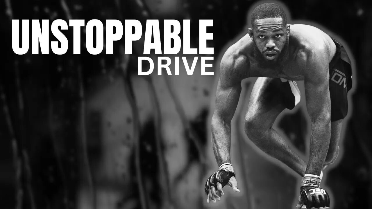 UNSTOPPABLE DRIVE : EMBRACE YOUR AMBITION - MOTIVATIONAL SPEECH