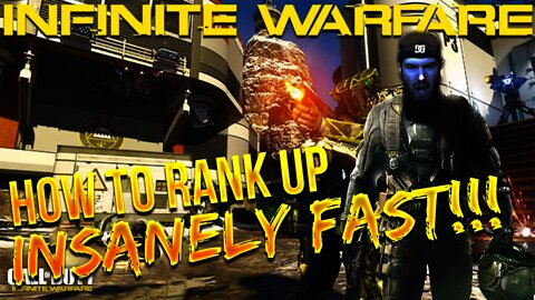 How To Rank Up INSANELY FAST in INFINITE WARFARE MULTIPLAYER! - I Earned LOADS of XP!