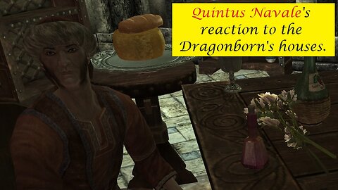 Quintus Navale's Reaction to the Dragonborn's houses