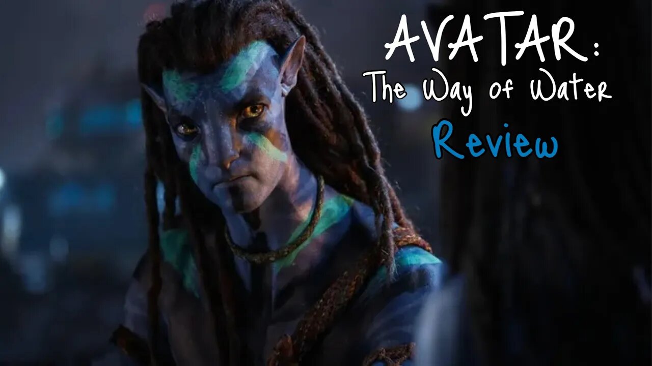 Avatar: The Way of Water - Review (No Spoilers)