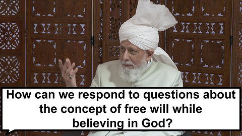 How can we respond to questions about the concept of free will while believing in God?