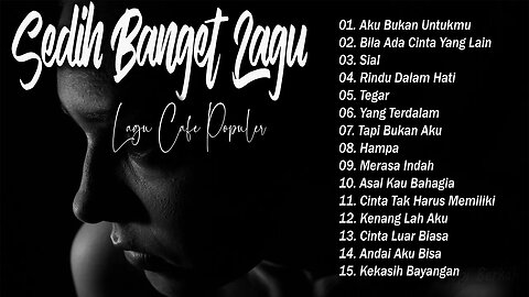 Sedih Banget Lagu 2023 💔Lagu Enak Didengar Saat Santai dan Kerja | Lagu Galau Akustik