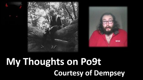 My Thoughts on Po9t (Courtesy of Demspey) [With Bloopers]