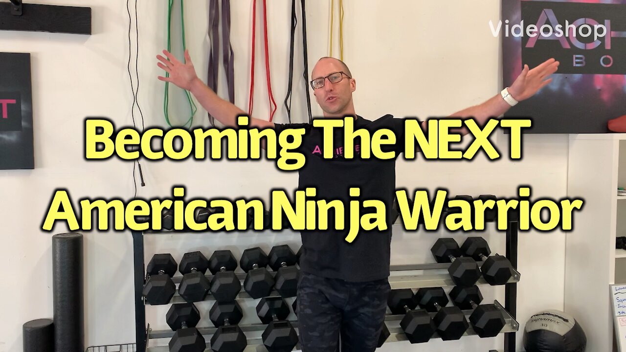 Becoming the NEXT American Ninja Warrior - Part 1