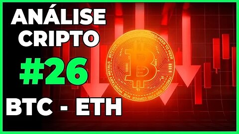 ANÁLISE CRIPTO #26 - BTC BITCOIN E ETH ETHEREUM! VENDEDORES TOMARAM CONTA DO MERCADO!!!!