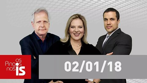 Os Pingos nos Is - 02/01/18