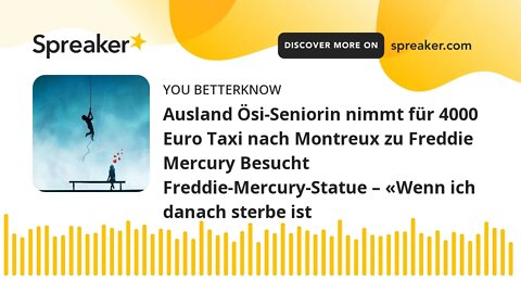 Ausland Ösi-Seniorin nimmt für 4000 Euro Taxi nach Montreux zu Freddie Mercury Besucht Freddie-Mercu