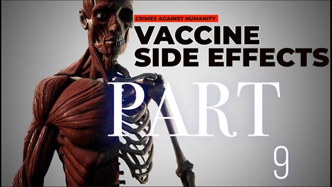 VACCINE SIDE EFFECTS PART 9