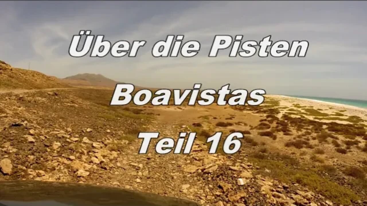 Über die Pisten der Insel Boavista/Kapverden Teil 16