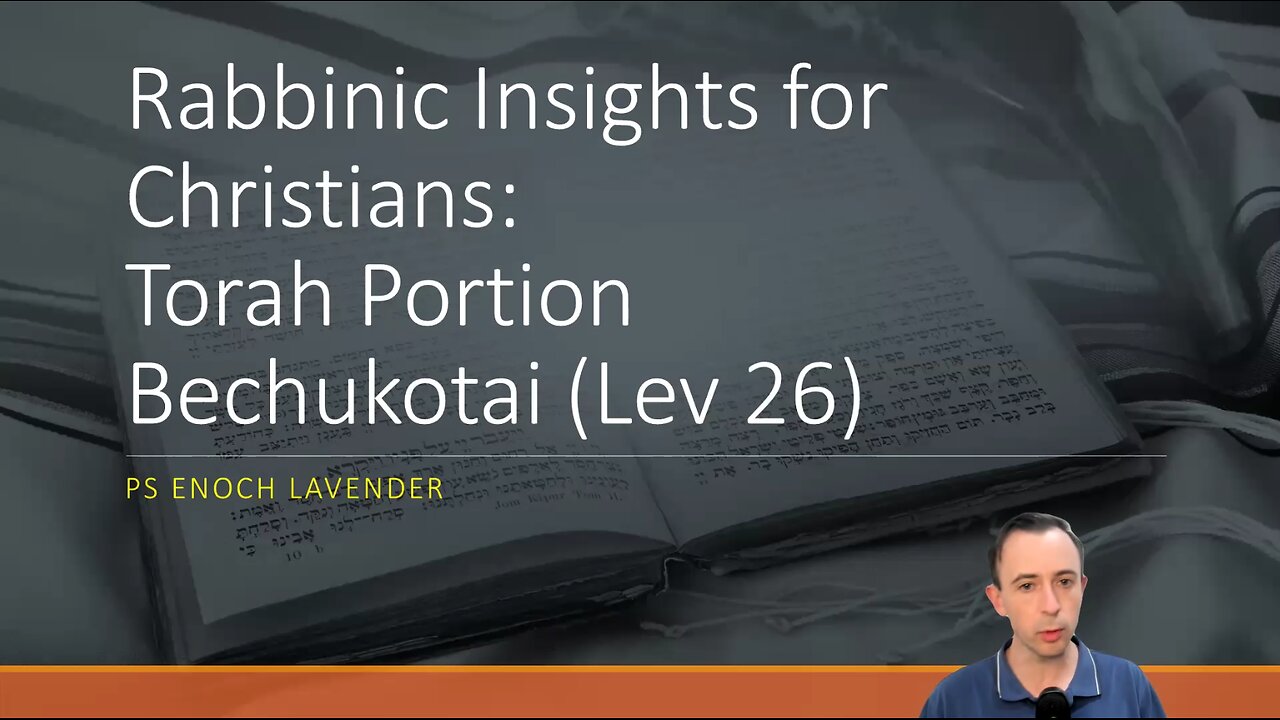 Rabbinic Insights for Christians: Torah Portion Bechukotai Lev. 26